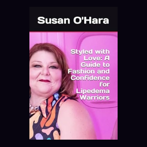 Styled With Love: A Guide to Fashion and Confidence for Lipoedema Warriers